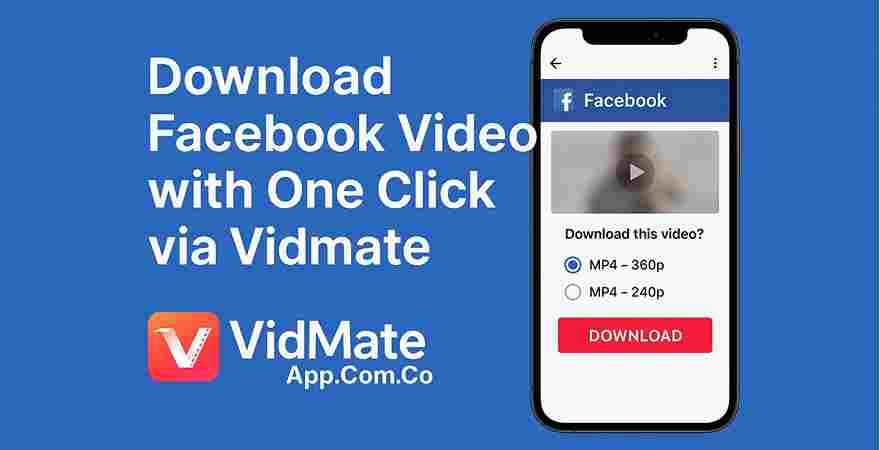 Vidmate এর মাধ্যমে এক ক্লিকেই ফেসবুক ভিডিও ডাউনলোড করুন