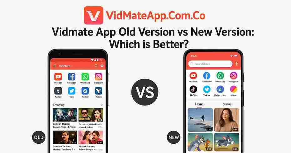 Vidmate App Old Version vs New Version: Which is Better?